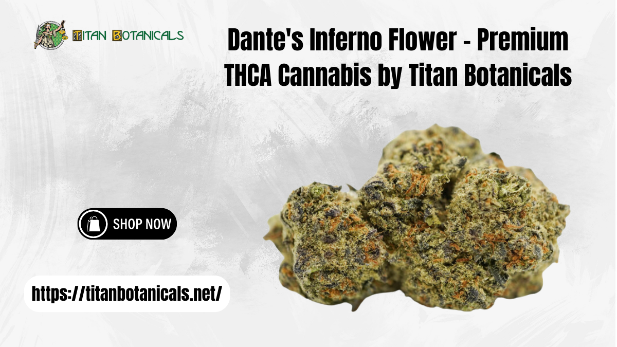 Dante’s Inferno Flower – Premium THCA Cannabis by Titan Botanicals