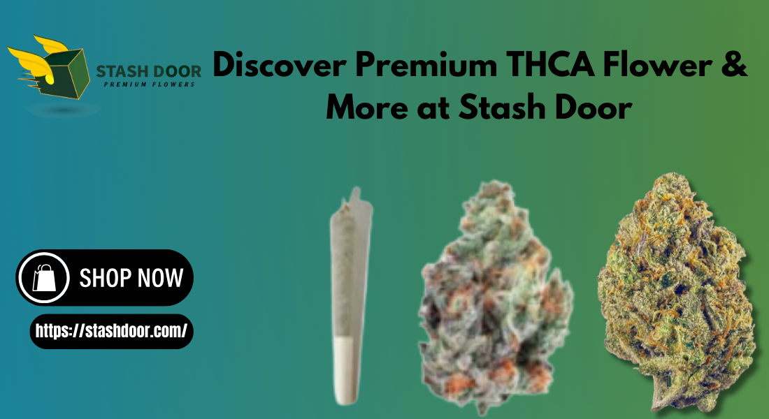 Discover Premium THCA Flower & More at Stash Door