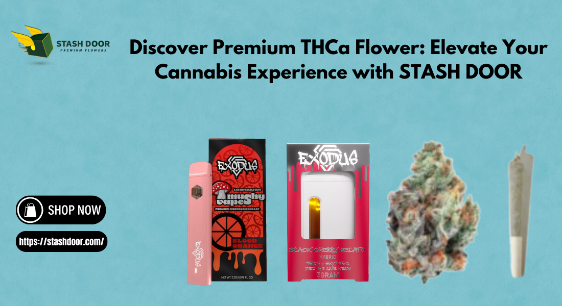 Discover Premium THCa Flower: Elevate Your Cannabis Experience with STASH DOOR