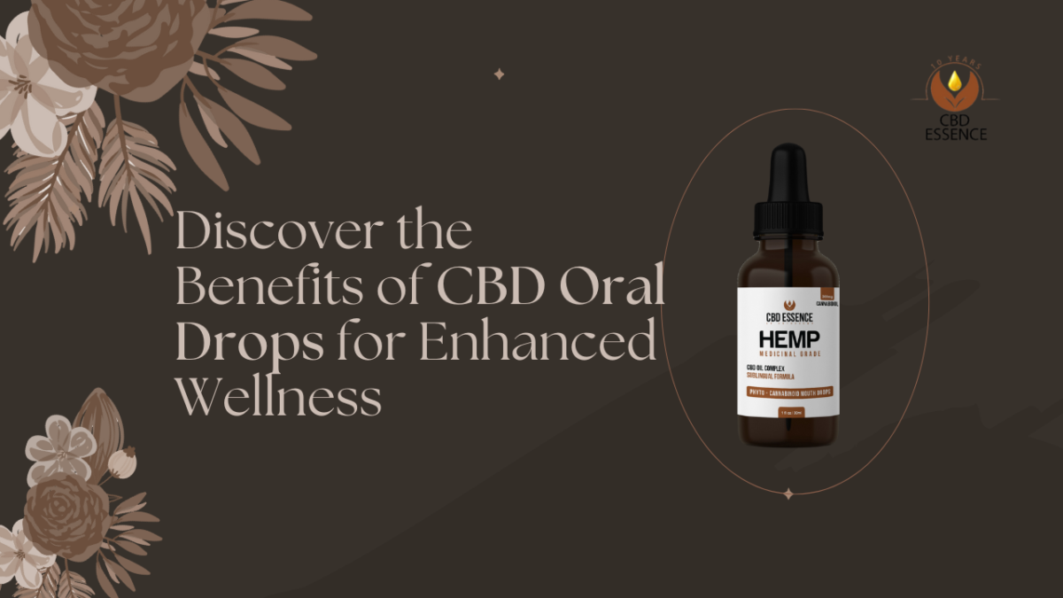 Discover the Benefits of CBD Oral Drops for Enhanced Wellness