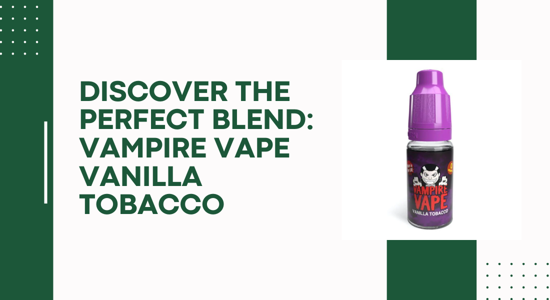 Vampire Vape Vanilla Tobacco