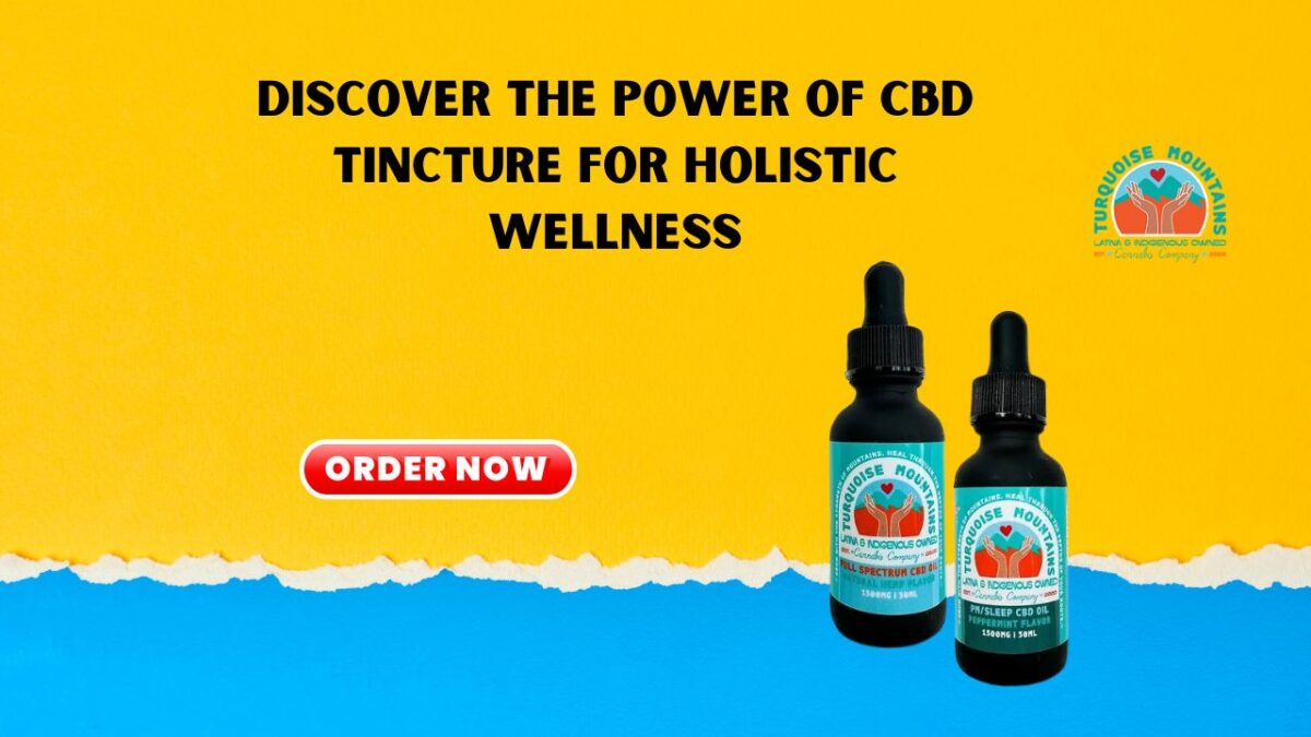 Discover the Power of CBD Tincture for Holistic Wellness