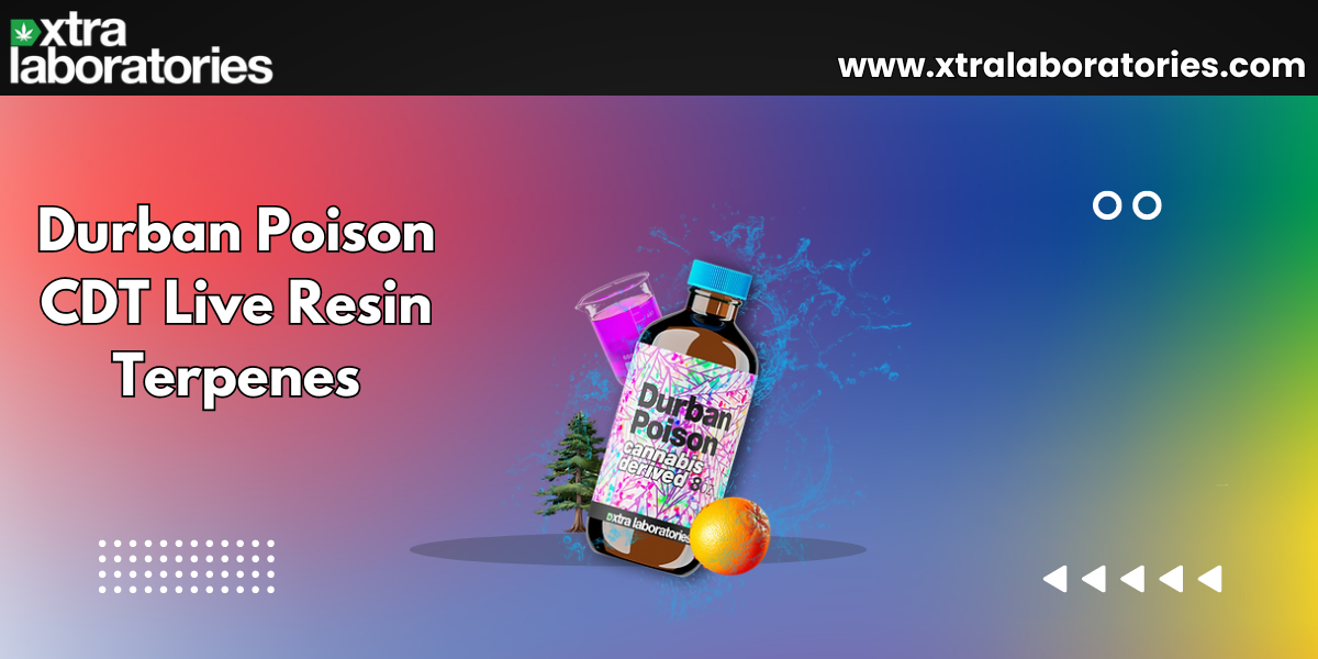 Discover Durban Poison CDT Terpene Blend by Xtra Laboratories