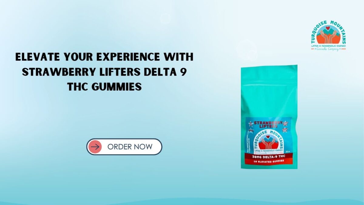 Elevate Your Experience with Strawberry Lifters Delta 9 THC Gummies