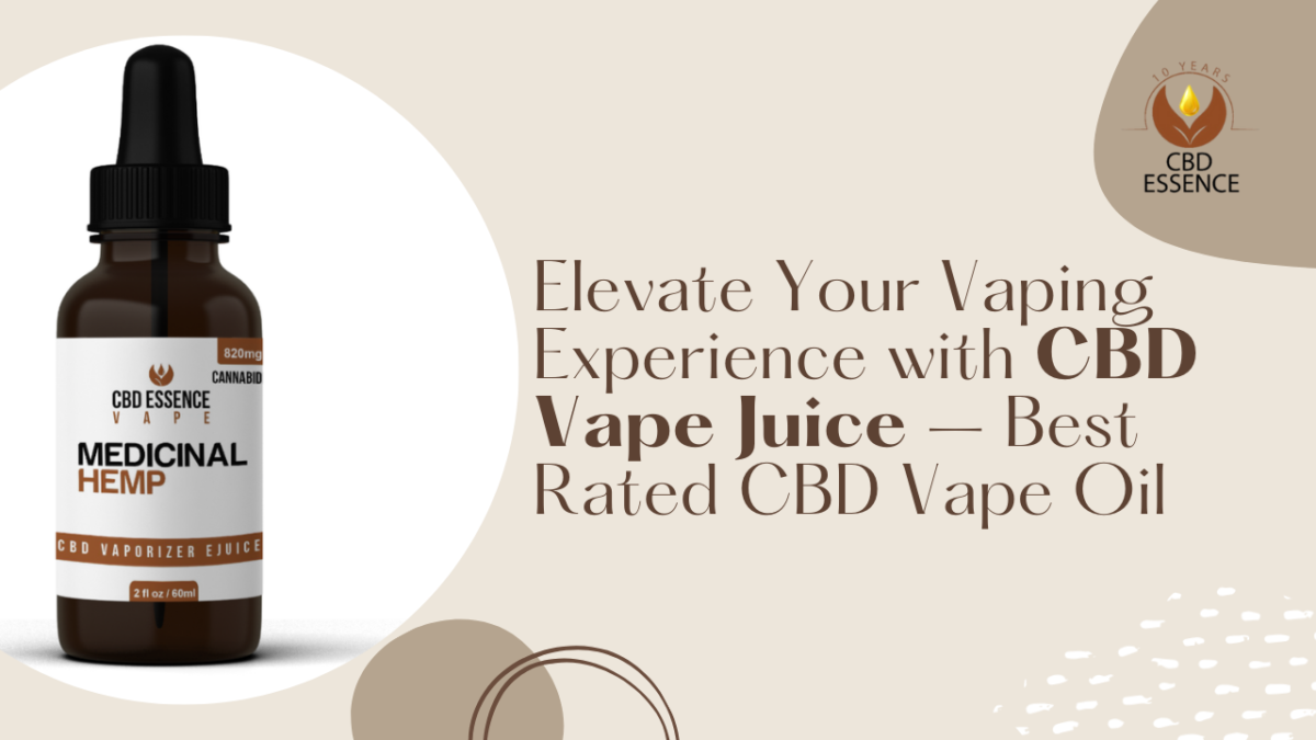 Elevate Your Vaping Experience with CBD Vape Juice – Best Rated CBD Vape Oil