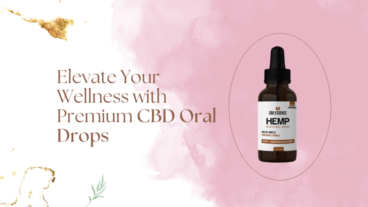 Elevate Your Wellness with Premium CBD Oral Drops