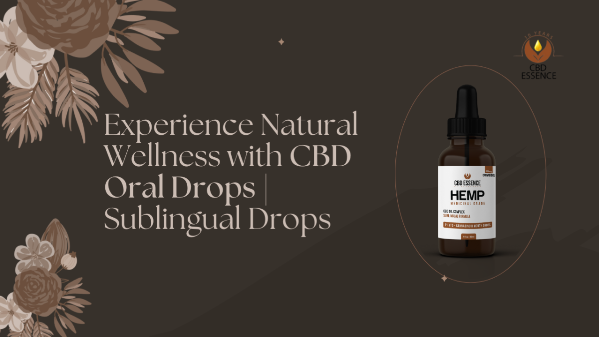 Experience Natural Wellness with CBD Oral Drops | Sublingual Drops