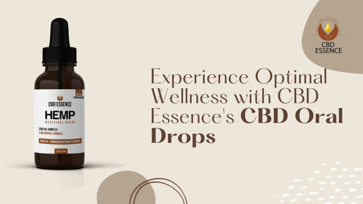 Experience Optimal Wellness with CBD Essence’s CBD Oral Drops