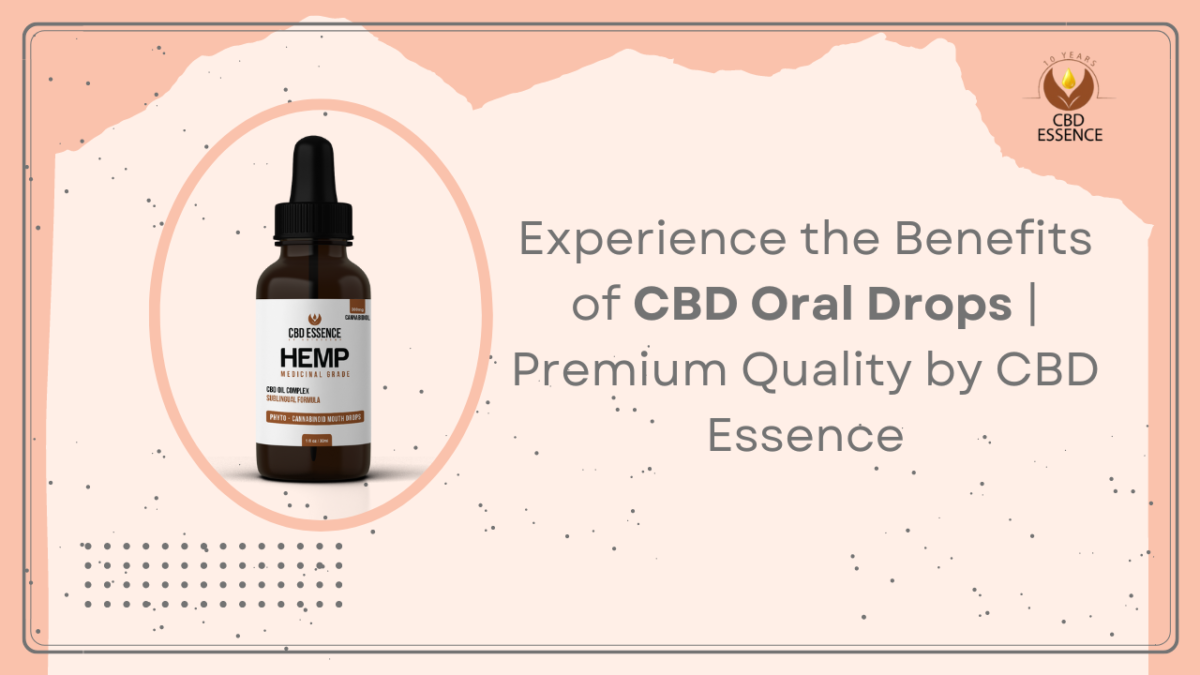 Experience the Benefits of CBD Oral Drops | Premium Quality by CBD Essence