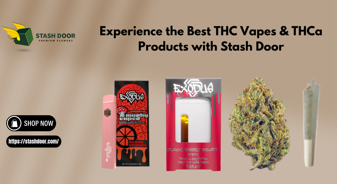 Experience the Best THC Vapes & THCa Products with Stash Door