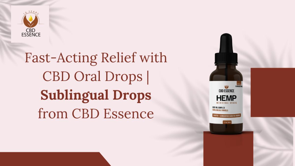 Fast-Acting Relief with CBD Oral Drops | Sublingual Drops from CBD Essence