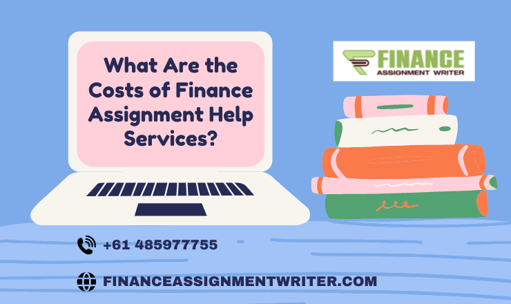 What Are the Costs of Finance Assignment Help Services?