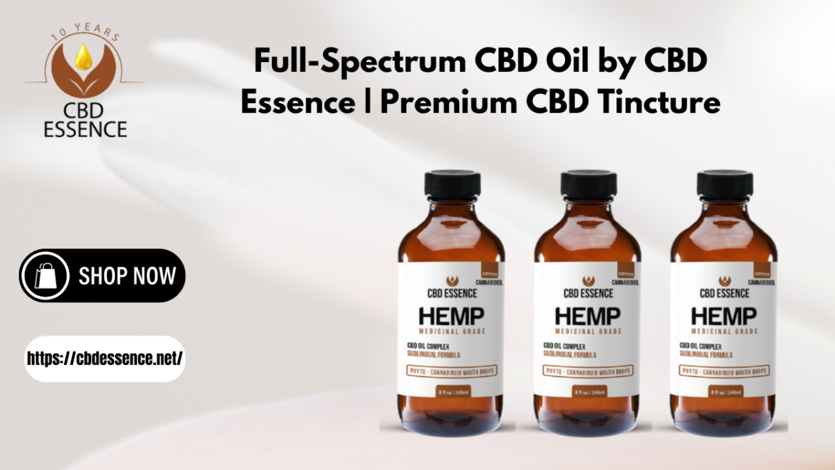 Full-Spectrum CBD Oil by CBD Essence | Premium CBD Tincture