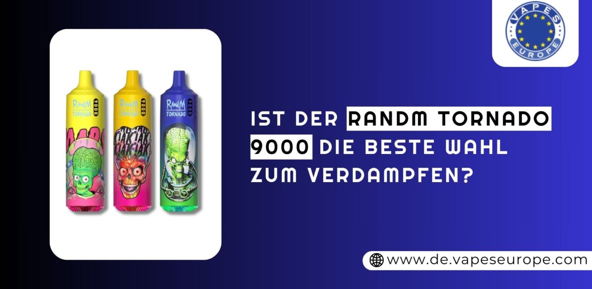 Ist der Randm Tornado 9000 die beste Wahl zum Verdampfen?