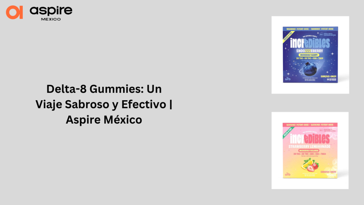 Delta-8 Gummies: Un Viaje Sabroso y Efectivo | Aspire México