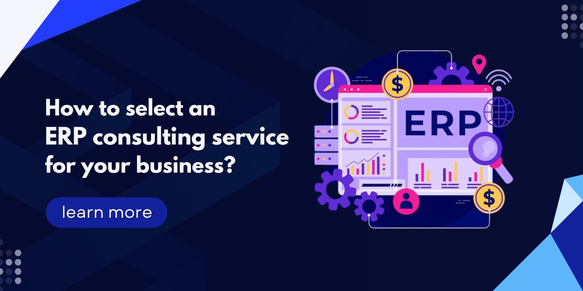 How to select an ERP consulting service for your business?