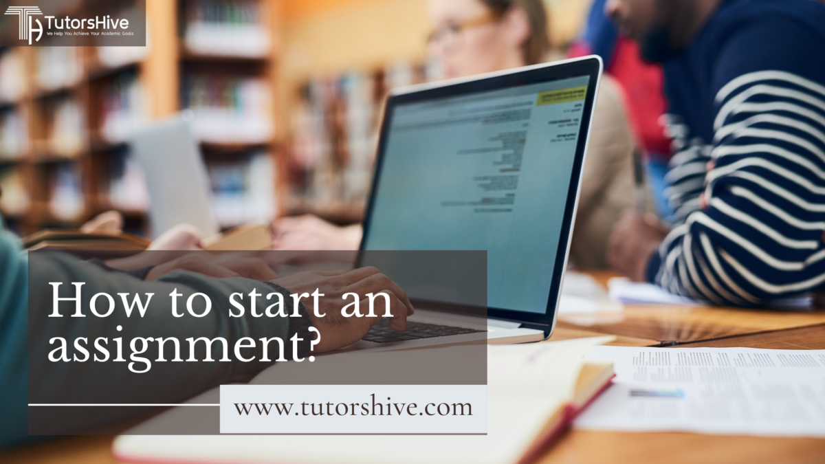 How to start an assignment? Comprehension of the Assignment Topic