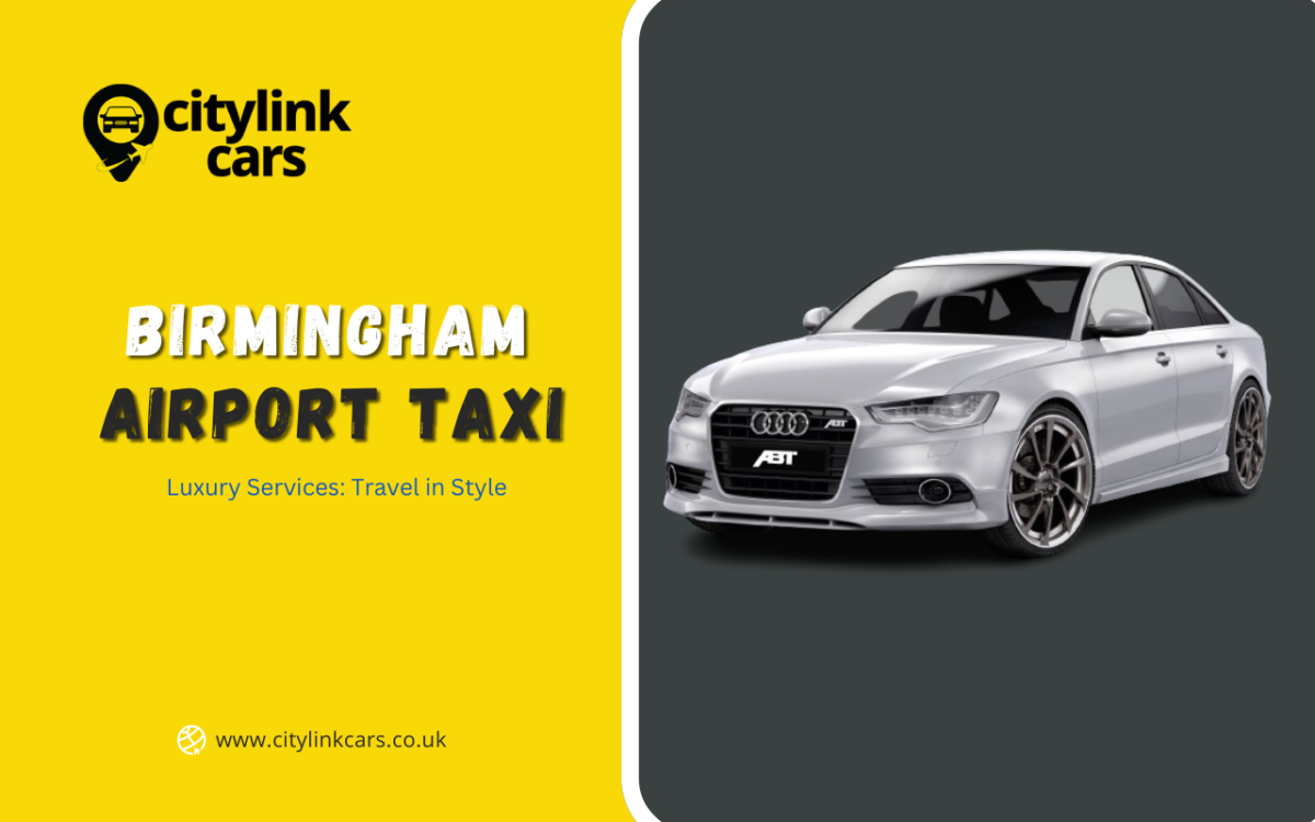 Luxury Birmingham Airport Taxi Services: Travel in Style