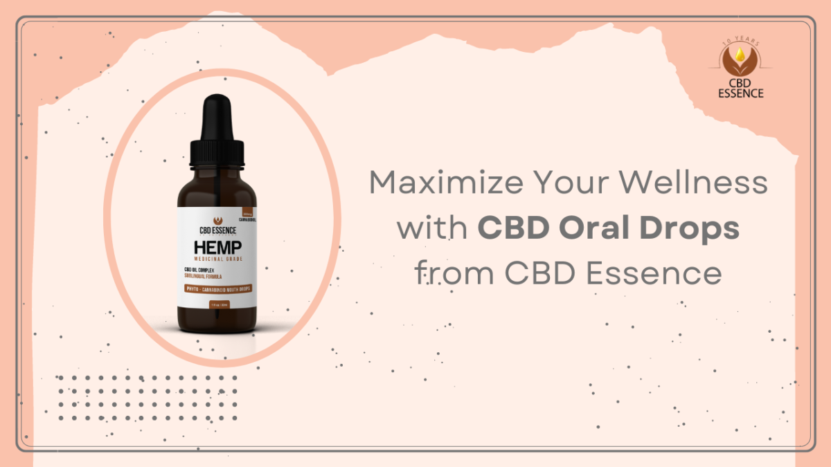 Maximize Your Wellness with CBD Oral Drops from CBD Essence