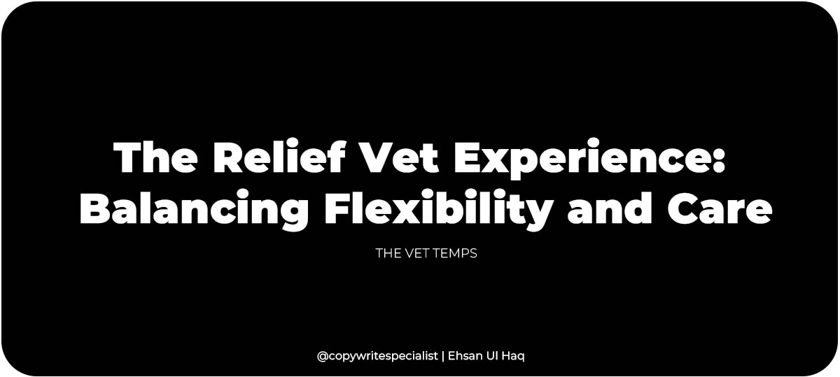 Relief Vet Experience | Balancing Flexibility and Care