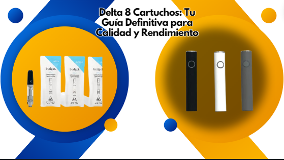 Delta 8 Cartuchos: Tu Guía Definitiva para Calidad y Rendimiento