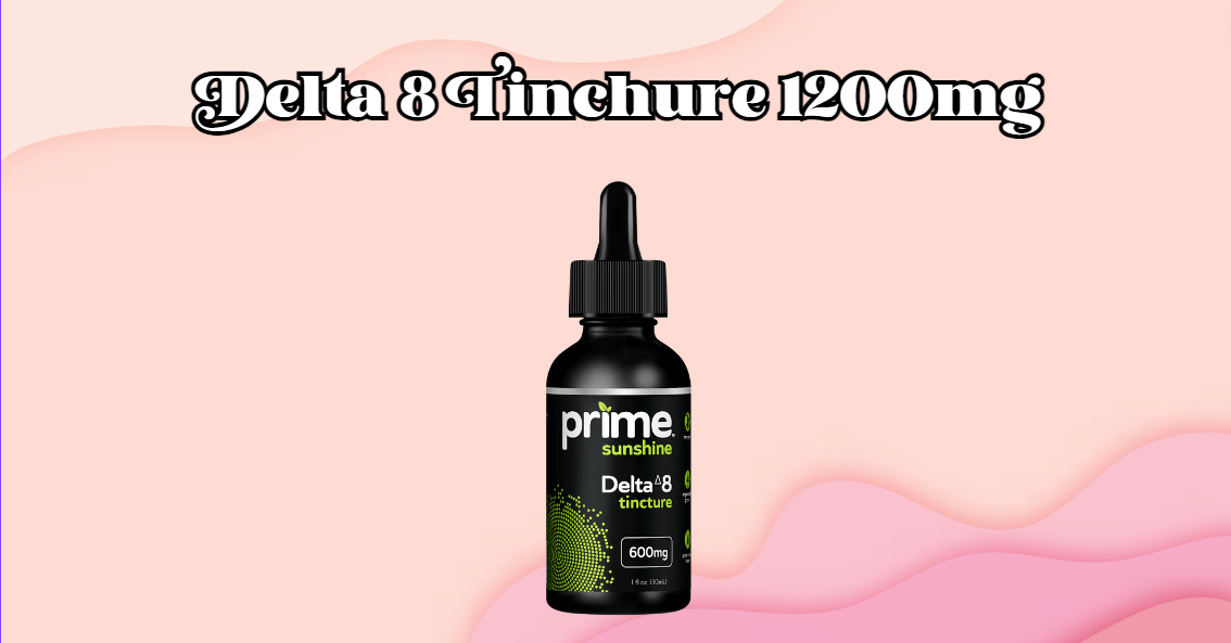 Buy Delta 8 Tincture Online at Prime Sunshine: Quality and Benefits