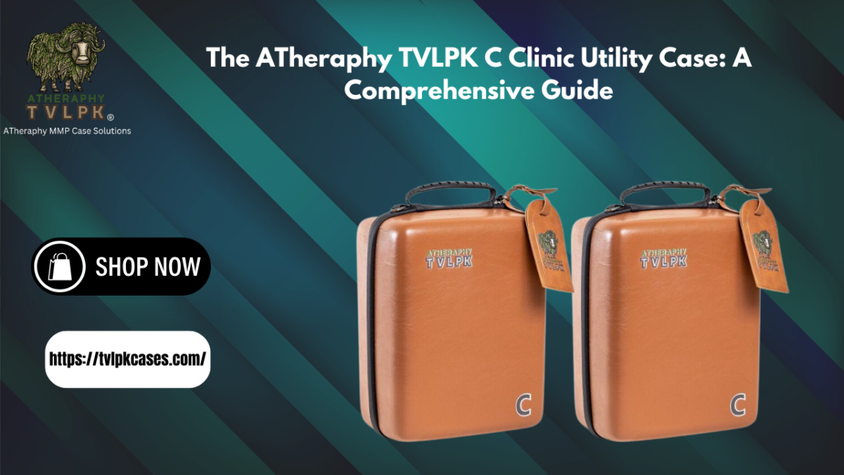 The ATheraphy TVLPK C Clinic Utility Case: A Comprehensive Guide