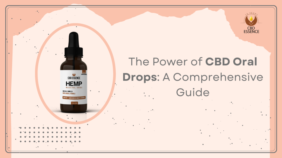 The Power of CBD Oral Drops: A Comprehensive Guide