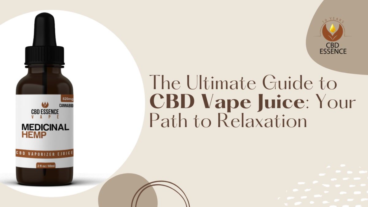 The Ultimate Guide to CBD Vape Juice: Your Path to Relaxation