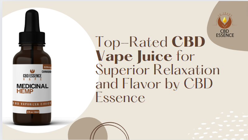 Top-Rated CBD Vape Juice for Superior Relaxation and Flavor by CBD Essence