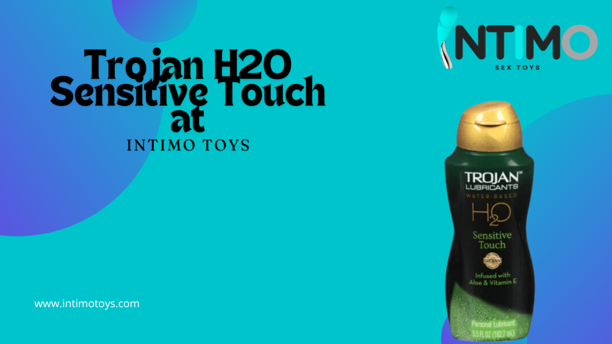 Experience Enhanced Intimacy with Trojan H2O Sensitive Touch