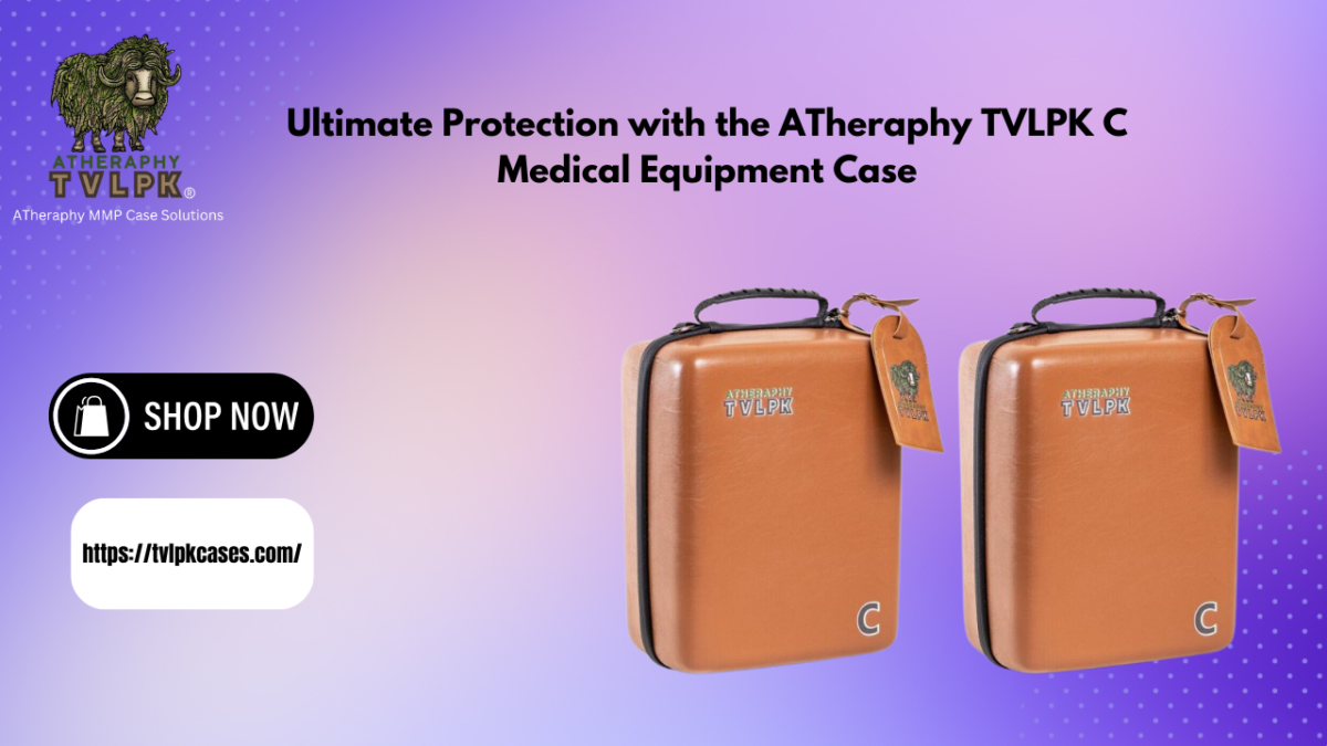 Ultimate Protection with the ATheraphy TVLPK C Medical Equipment Case