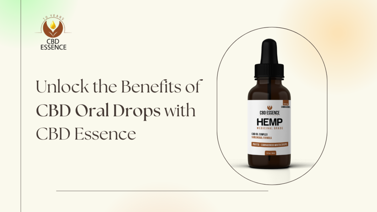 Unlock the Benefits of CBD Oral Drops with CBD Essence