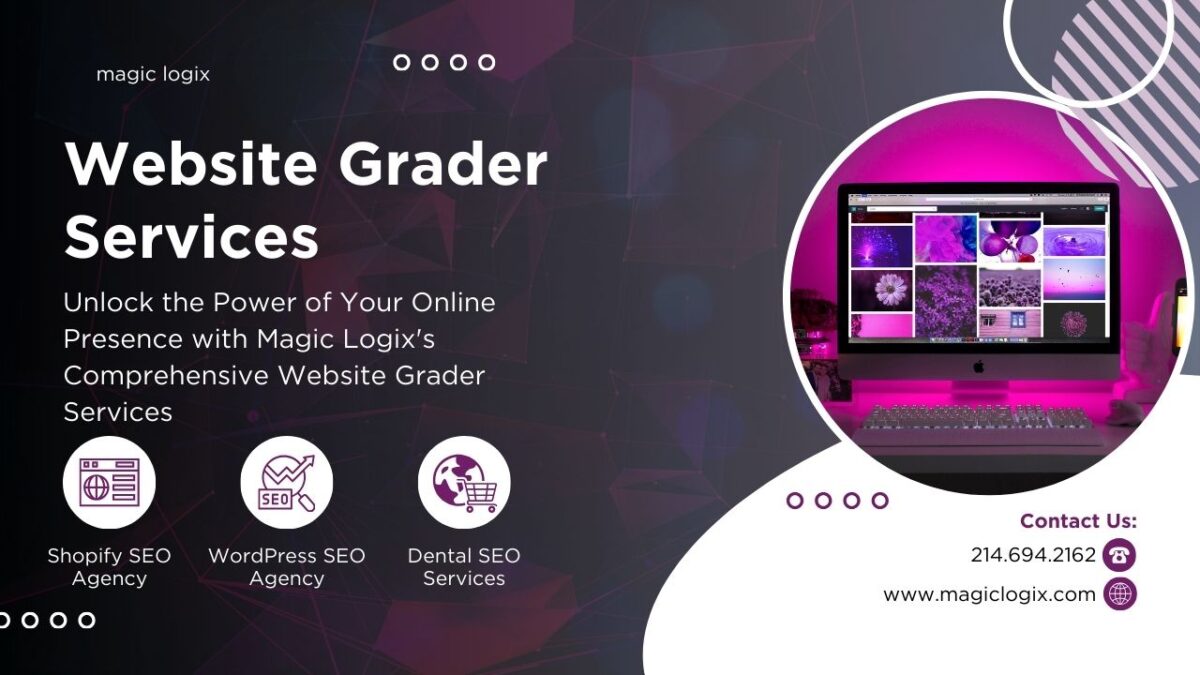 Unlock the Power of Your Online Presence with Magic Logix’s Comprehensive Website Grader Services