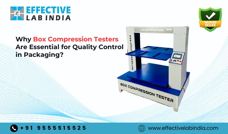 Why Box Compression Testers Are Essential for Quality Control in Packaging?