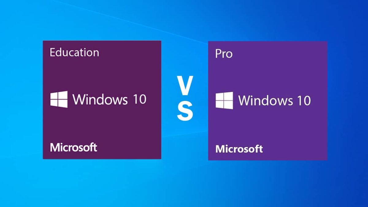 Windows 10 Education vs. Pro: Choosing the Right Needs