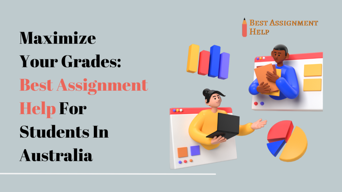 Maximize Your Grades: Best Assignment Help For Students In Australia