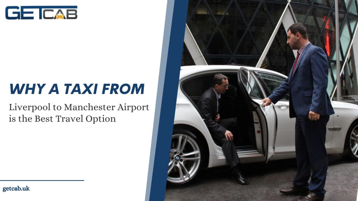 How to Book a Hassle-Free Taxi from Liverpool to Manchester Airport