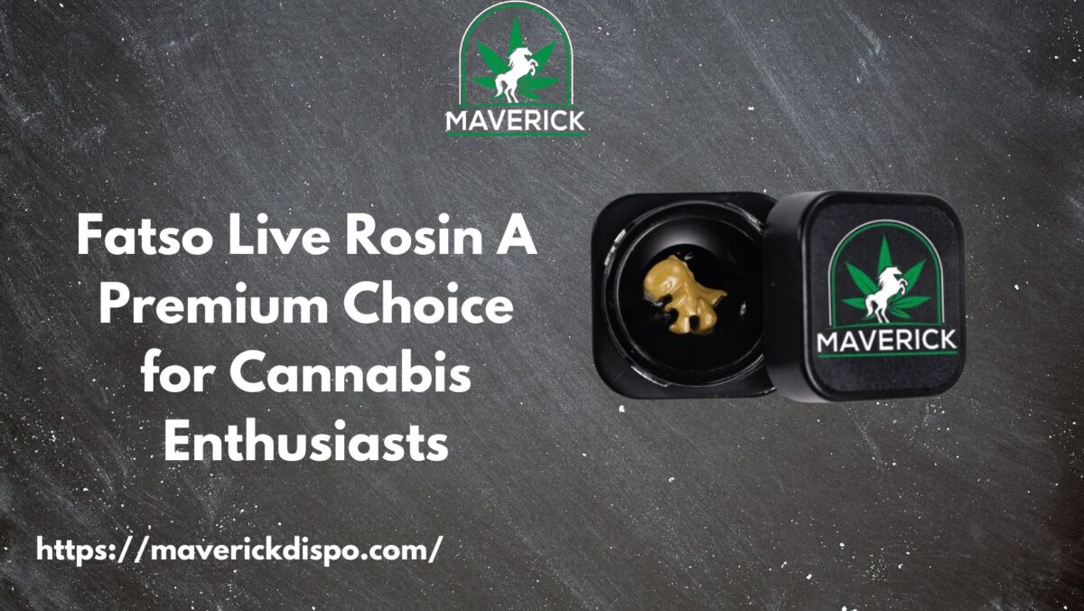 Fatso Live Rosin A Premium Choice for Cannabis Enthusiasts