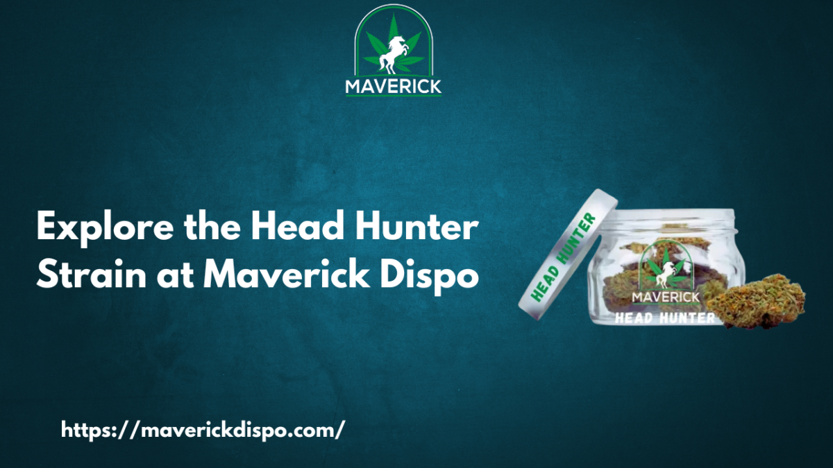 Explore the Head Hunter Strain at Maverick Dispo