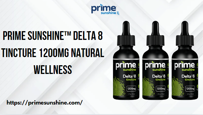 Prime Sunshine™ Delta 8 Tincture 1200mg Natural Wellness 