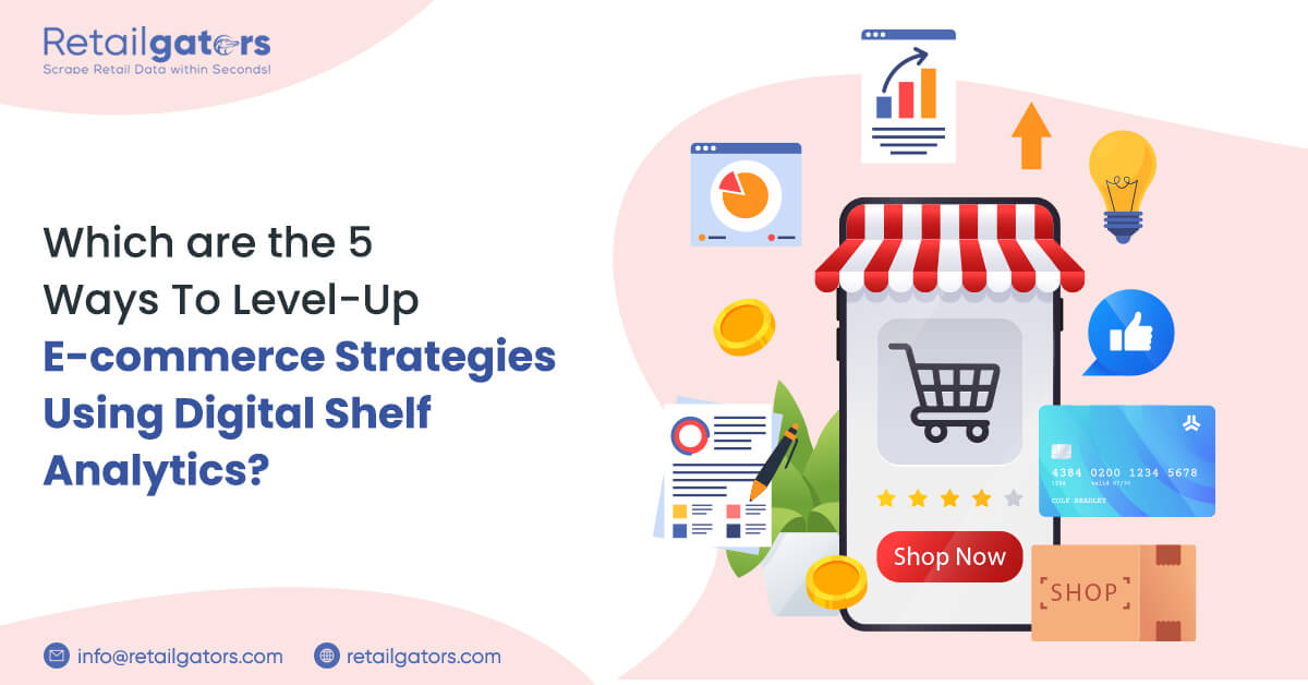 Which Are the 5 Ways to Level-up eCommerce Strategies Using Digital Shelf Analytics?