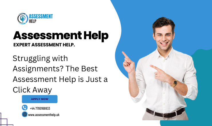 Struggling with Assignments? The Best Assessment Help is Just a Click Away.