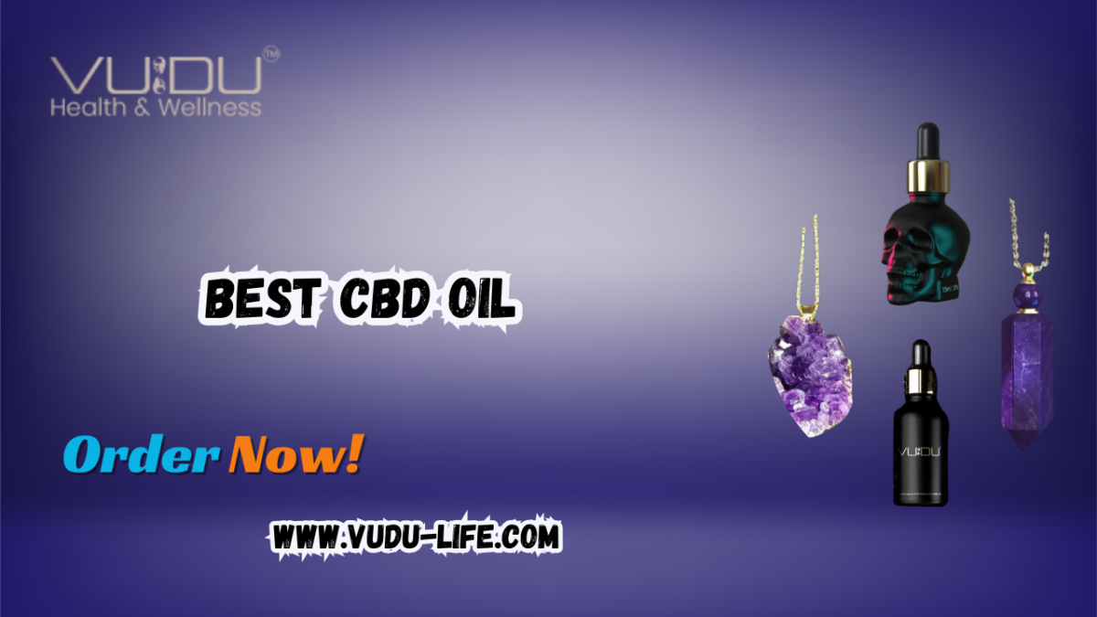 The Best CBD Oil: Discover Premium CBD Products from Vudu Life