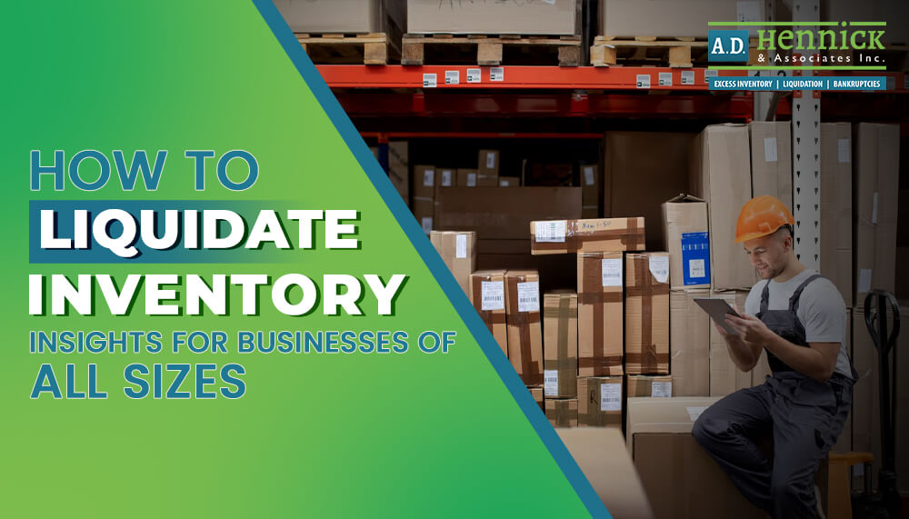 How to Liquidate Inventory: Insights for Businesses of All Sizes