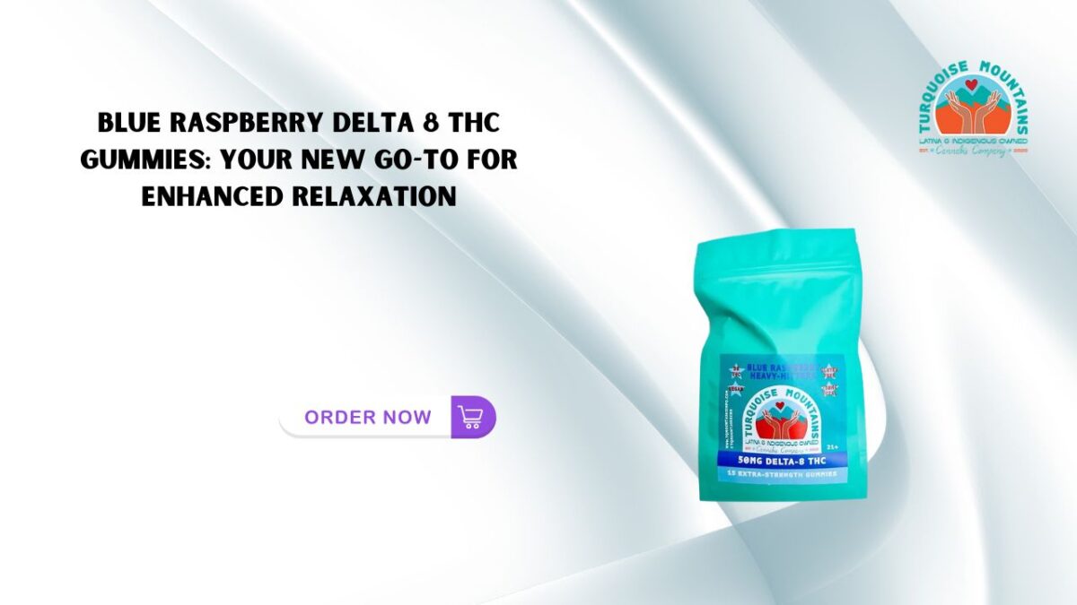 Blue Raspberry Delta 8 THC Gummies: Your New Go-To for Enhanced Relaxation