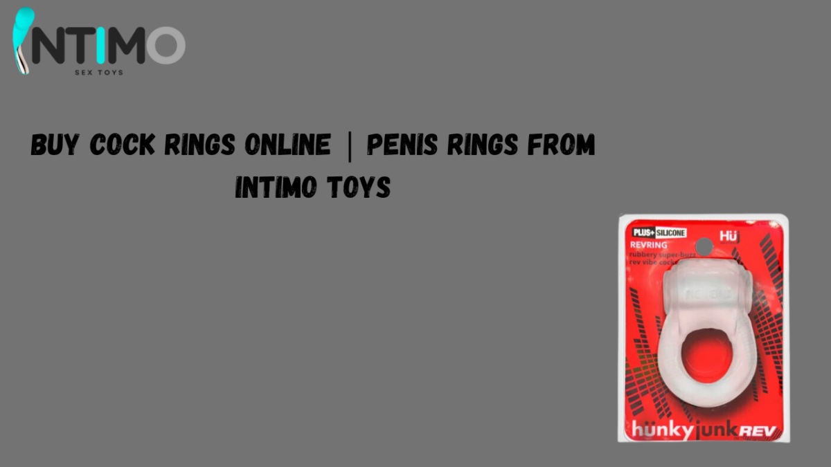 Buy Cock Rings Online | Penis Rings from Intimo Toys