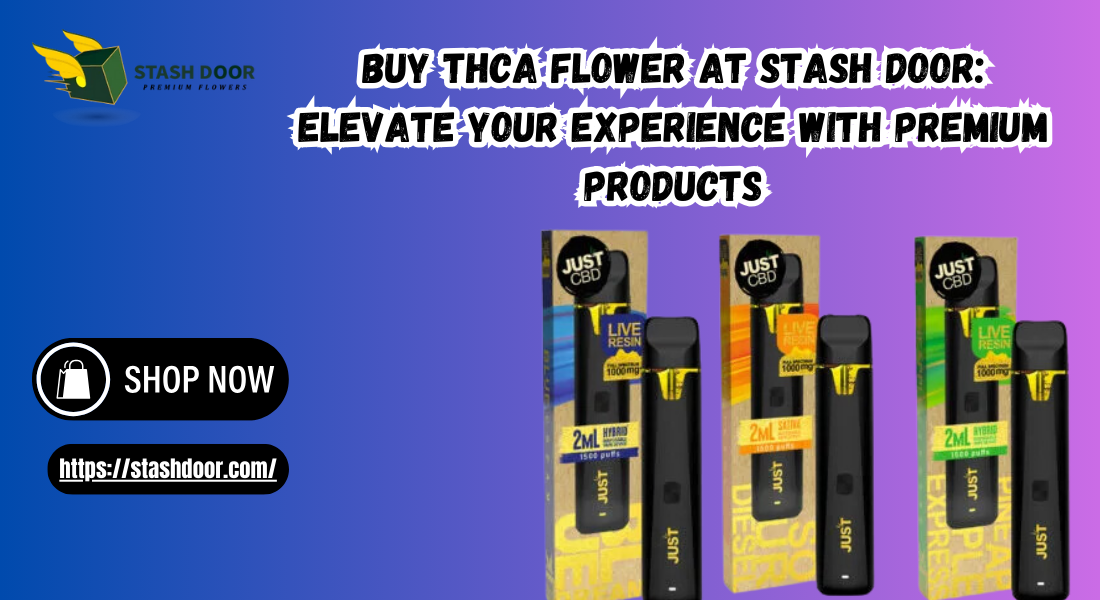 Buy THCA Flower at Stash Door: Elevate Your Experience with Premium Products