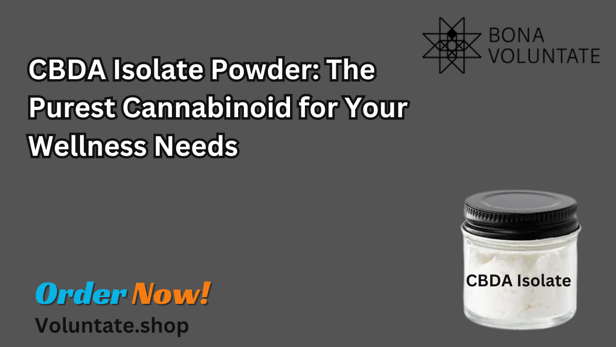 CBDA Isolate: The Purest Form of Cannabinoid