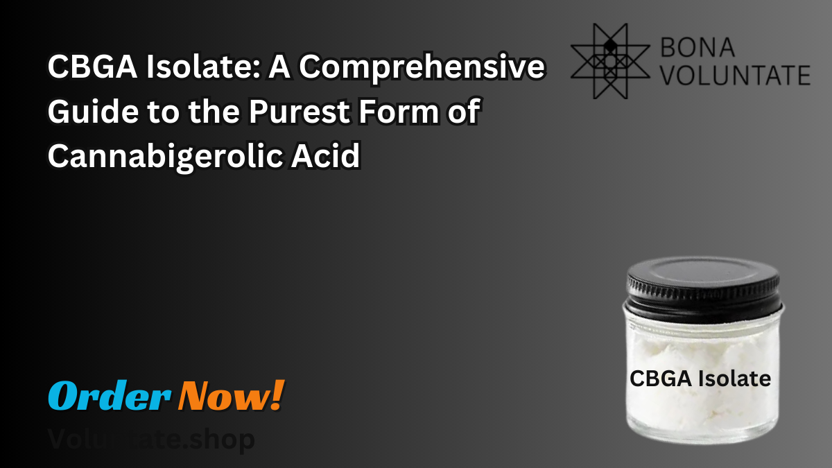 CBGA Isolate: A Comprehensive Guide to the Purest Form of Cannabigerolic Acid